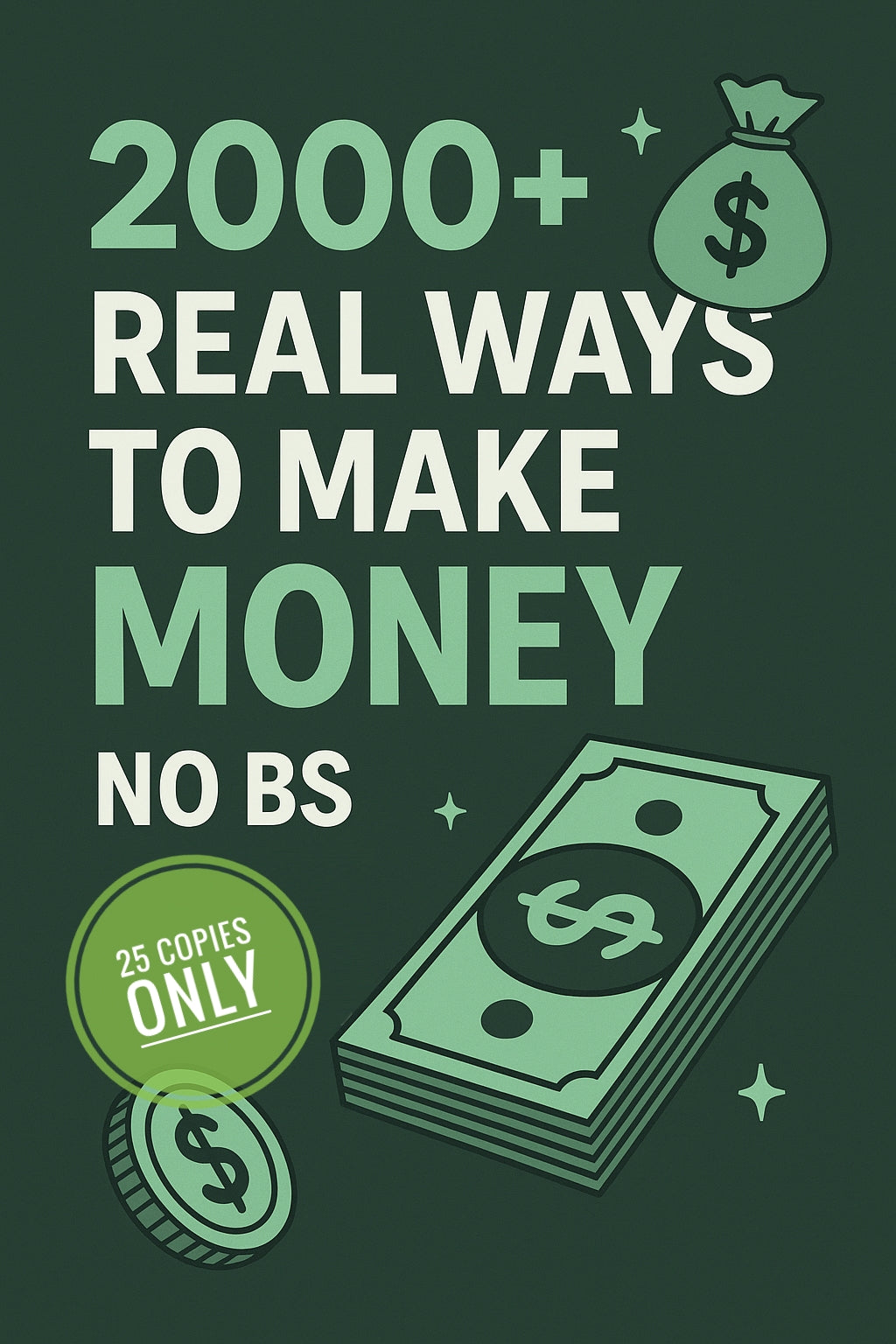 2000+ Real Ways to Make Money – No BS (Limited 25 Copies)