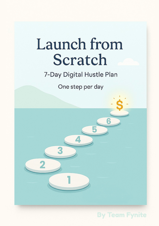 Launch From Scratch: 7-Day Digital Hustle Plan